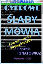 Okładka - Cyfrowe ślady mówią. Poradnik ochrony prywatności - Leszek IGNATOWICZ