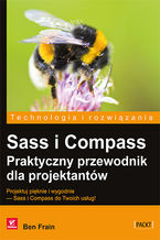 Okładka - Sass i Compass. Praktyczny przewodnik dla projektantów - Ben Frain