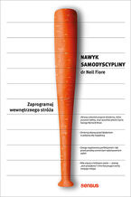 Okładka - Nawyk samodyscypliny. Zaprogramuj wewnętrznego stróża - Neil Fiore