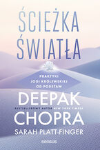 Okładka - Ścieżka światła. Praktyki jogi królewskiej od podstaw - Deepak Chopra, Sarah Platt-Finger