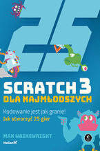 Okładka - Scratch 3 dla najmłodszych. Kodowanie jest jak granie! - Max Wainewright