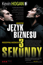 Okładka - Sekretny język biznesu. Rozszyfruj każdego w 3 sekundy - Kevin Hogan