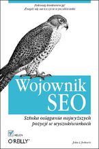Okładka - Wojownik SEO. Sztuka osiągania najwyższych pozycji w wyszukiwarkach - John I Jerkovic