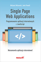 Okładka - Single Page Web Applications. Programowanie aplikacji internetowych z JavaScript - Michael Mikowski, Josh Powell