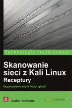 Okładka - Skanowanie sieci z Kali Linux. Receptury - Justin Hutchens
