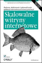 Okładka - Skalowalne witryny internetowe. Budowa, skalowanie i optymalizacja aplikacji internetowych nowej generacji - Cal Henderson