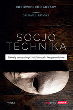 Socjotechnika. Metody manipulacji i ludzki aspekt bezpieczeństwa