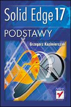 Okładka - Solid Edge 17. Podstawy - Grzegorz Kazimierczak