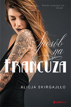 Okładka - Sposób na Francuza - Alicja Skirgajłło