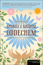 Okładka - Spokój z każdym oddechem. Codzienne medytacje uzdrawiające życie - Thich Nhat Hanh