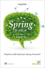 Okładka - Spring w Akcji. Wydanie III - Craig Walls