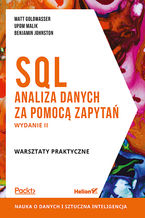 Okładka - SQL. Analiza danych za pomocą zapytań. Warsztaty praktyczne. Wydanie II - Matt Goldwasser, Upom Malik, Benjamin Johnston