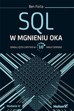Okładka - SQL w mgnieniu oka. Opanuj język zapytań w 10 minut dziennie. Wydanie IV - Ben Forta