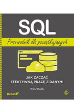 Okładka - SQL. Przewodnik dla początkujących. Jak zacząć efektywną pracę z danymi - Walter Shields