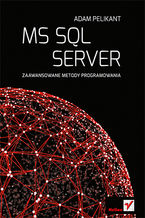 Okładka - MS SQL Server. Zaawansowane metody programowania - Adam Pelikant