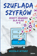 Okładka - Szuflada szyfrów. Zeszyt zagadek dla klas 4-6 - Urszula Wykurz