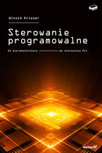 Okładka - Sterowanie programowalne. Od mikrokontrolera do sterownika PLC - Witold Krieser