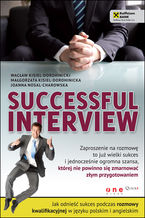 Okładka - Successful interview. Jak odnieść sukces podczas rozmowy kwalifikacyjnej w języku polskim i angielskim - Wacław Kisiel-Dorohinicki, Małgorzata Kisiel-Dorohinicka, Joanna Nosal-Charowska