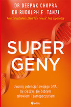 Okładka - Supergeny. Uwolnij potencjał swojego DNA, by cieszyć się dobrym zdrowiem i samopoczuciem - Deepak Chopra, Rudolph E. Tanzi