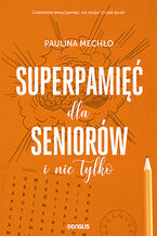Okładka - Superpamięć dla seniorów i nie tylko - Paulina Mechło