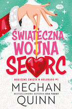 Okładka - Świąteczna wojna serc. Magiczne święta w Kolorado #1 - Meghan Quinn