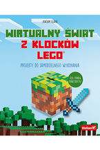 Okładka - Wirtualny świat z klocków LEGO. Projekty do samodzielnego wykonania - Joachim Klang