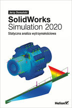 Okładka - SolidWorks Simulation 2020. Statyczna analiza wytrzymałościowa - Jerzy Domański