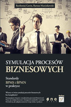 Okładka - Symulacja procesów biznesowych. Standardy BPMS i BPMN w praktyce - Bartłomiej Gawin, Bartosz Marcinkowski