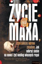Okładka - ŻYCIE NA MAXA, czyli sukces wbrew zasadom - Paweł Sowa