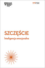 Okładka - Szczęście. Inteligencja emocjonalna. Harvard Business Review - Harvard Business Review