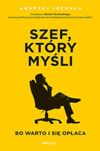 Okładka - Szef, który myśli, bo warto i się opłaca - Andrzej Jeznach