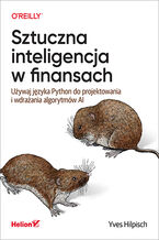 Okładka - Sztuczna inteligencja w finansach. Używaj języka Python do projektowania i wdrażania algorytmów AI - Yves Hilpisch