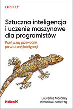 Okładka - Sztuczna inteligencja i uczenie maszynowe dla programistów. Praktyczny przewodnik po sztucznej inteligencji - Laurence Moroney