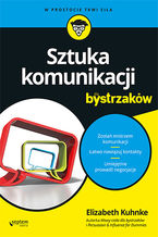 Okładka - Sztuka komunikacji dla bystrzaków - Elizabeth Kuhnke