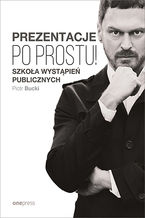 Okładka - Prezentacje. Po prostu! - Piotr Bucki