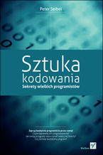 Okładka - Sztuka kodowania. Sekrety wielkich programistów - Peter Seibel