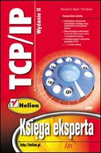 Okładka - TCP/IP. Księga eksperta. Wydanie II - Karanjit S. Siyan, Tim Parker