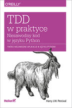Okładka - TDD w praktyce. Niezawodny kod w języku Python - Harry Percival