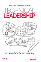 Okładka - Technical Leadership. Od eksperta do lidera - Mariusz Sieraczkiewicz