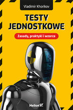 Okładka - Testy jednostkowe. Zasady, praktyki i wzorce - Vladimir Khorikov
