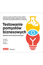 Okładka - Testowanie pomysłów biznesowych. Biblioteka technik eksperymentacyjnych - David J. Bland, Alexander Osterwalder