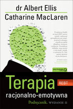 Okładka - Terapia racjonalno - emotywna. Podręcznik. Wydanie II - Albert Ellis, Ph.D., Catharine MacLaren, M.S.W.