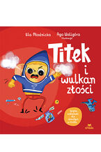 Okładka - Titek i wulkan złości - Urszula Młodnicka, Agnieszka Waligóra