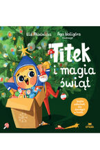 Okładka - Titek i magia świąt - Urszula Młodnicka, Agnieszka Waligóra