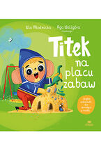 Okładka - Titek na placu zabaw - Urszula Młodnicka, Agnieszka Waligóra