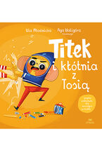 Okładka - Titek i kłótnia z Tosią - Urszula Młodnicka, Agnieszka Waligóra