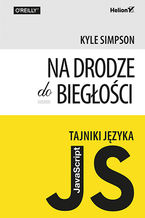 Okładka - Tajniki języka JavaScript. Na drodze do biegłości - Kyle Simpson
