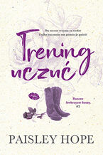 Okładka - Trening uczuć. Ranczo Srebrzyste Sosny #2 - Paisley Hope