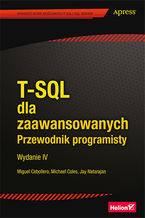 Okładka - T-SQL dla zaawansowanych. Przewodnik programisty. Wydanie IV - Miguel Cebollero, Michael Coles, Jay Natarajan