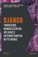 Okładka - Django. Tworzenie nowoczesnych aplikacji internetowych w Pythonie - Ben Shaw, Saurabh Badhwar, Andrew Bird, Bharath Chandra K S, Chris Guest